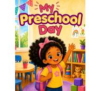 My Preschool Day | One Step at a Time: Follow Maya Through Her Preschool Adventure