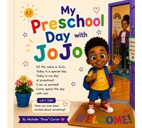 My Preschool Day with JoJo: A Social Story About a Preschooler's Daily Routine (Shae's Learning Adventures)
