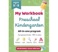 My Preschool & Kindergarten Workbook Ages 3-5: All-in-One Learning Program for Alphabet, Numbers, Shapes, Colors, Logic & Fine Motor Skills | Fun Educational Activities for Early Learning
