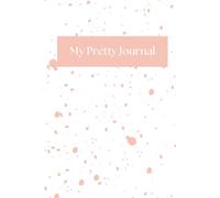 My Pretty Journal: A place for women, moms, teens to write what they're grateful for, personal thoughts or prayer time.