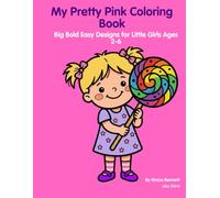 My Pretty Pink Coloring Book: Big Bold Easy Designs for Little Girls Ages 2-6