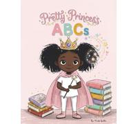 My Pretty Princess ABCs: An ABC Book for Girls with Positive Affirmations and Early Learning Fun