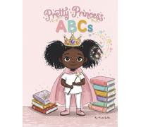 My Pretty Princess ABCs: An ABC Book for Girls with Positive Affirmations and Early Learning Fun