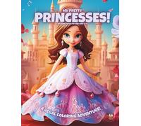 My Pretty Princesses!: Coloring Book For Kids Ages 6-10 (Magic Coloring Books Collection)