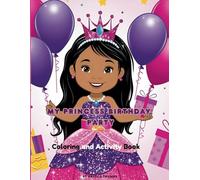 My Princess Birthday Party Coloring and Activity Book: A Magical Coloring and Activity Book for Girls Ages 2-6