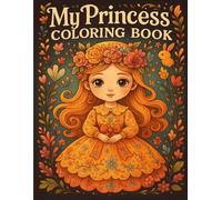 My Princess Coloring Book: 50 Fun and Whimsical Princess Coloring Pages for Girls Ages 4-8