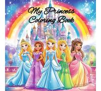 My Princess Coloring Book: Color Your Favorite Fairy Tale Princesses