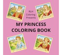 MY PRINCESS COLORING BOOK: Stress Relief Coloring Book for Adults, Kids and Teen | Fun Designs for Relaxation Featuring Princesses From Around the ... they lived Fun and Enjoyable & Challening.
