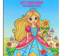 My princess: Coloring book to Inspire creativity