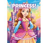 My Princess!: Colouring Book For Kids Ages 6-10 (Magic Colouring Books Collection)