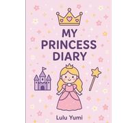 My Princess Diary: Cute Pink Draw and Write Journal for Girls with Princesses, Castles, Crowns & Sparkles