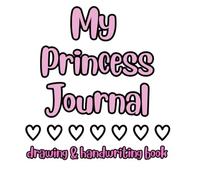 my princess journal: drawing & handwriting book