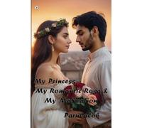 My princess, My Romantic Rosa and My Motivation