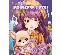 My Princess Pets!: ColouringBook For Kids Ages 4-8 (Magic Colouring Books Collection)