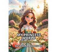 MY PRINCESS WORLD: 35 Cute Teen Princess Illustrations to Color + Mini Color Poster (Fantasy Coloring Books - Princesses, Dragons and Magical Worlds | Series for All Ages)