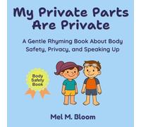 My Private Parts Are Private: A Gentle Rhyming Book About Body Safety, Privacy, and Speaking Up (Safe & Strong Books)