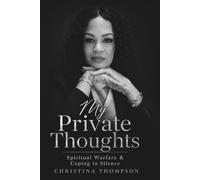 My Private Thoughts: Spiritual Warfare & Coping in Silence