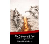 My problem with God: Inside the Mind of a Sceptic