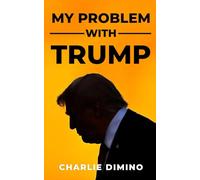 My Problem with Trump