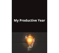 My Productive Year: A 365-Day Undated Planner for Focus and Balance