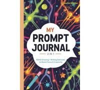 My Prompt Journal | 2 in 1 ADHD Drawing + Writing Exercises to Boost Focus & Creativity: Neurodivergent-Friendly Guided Activities for Calm, ... Self-Expression - Colourful Edition | Neurons