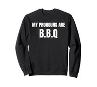 My Pronouns Are BBQ Funny Sarcastic Bold Text Tees and More Sudadera