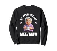 My Pronouns Are MEE Maw Funny Nana Grandma Meme Gifts Sudadera