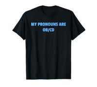 My Pronouns Are OB/CD Funny Mental Health Awareness Design!! Camiseta