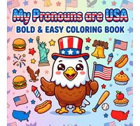 My Pronouns are USA: Bold & Easy Coloring Book: Fun & Simple Patriotic 4th of July Designs with Stars, Flags, Fireworks & Cute USA-Themed Illustrations for Relaxing Creativity