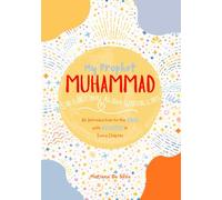 My Prophet, MUHAMMAD | Islamic Children’s & Youth Books: An Introduction to the Sirah, with Activities for Each Chapter