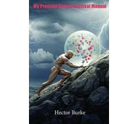 My Prostate Cancer Survival Manual