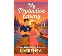 My Protective Enemy: A Sweet Second Chance Romance