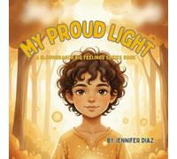 My Proud Light - A BloomBranch Big Feelings Series Book: A gentle story to help children recognize effort, growth, and quiet confidence