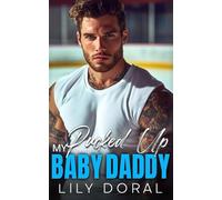 My Pucked Up Baby Daddy: An Enemies To Lovers Hockey Romance (Detroit Acers)