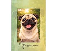 My Puggiest Notes: Cute Pug Notebook For Dog Lovers - Lined Journal For Notes, Ideas & Daily Planning