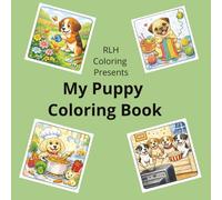 My Puppy Coloring Book: Adorable Pups Unleashed Coloring Book for Adults, Kids, and Teens Featuring Super Cute Puppy Characters, Bold and Easy Designs ... Landscapes for Ultimate Relaxation and Fun