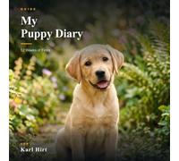 My Puppy Diary: 52 Weeks of Firsts: A Memory Book for Your Puppy's First Year