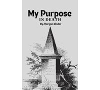 My Purpose In Death: 1 (Life After Death)