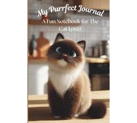 My Purrfect Journal: A Cat Lover’s Notebook for Thoughts, Ideas & Daily Scribbles