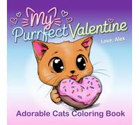 My Purrfect Valentine: Adorable Cats Coloring Book
