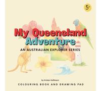 My Queensland Adventure: An Australian Explorer Series: Australian Colouring Book and Drawing Pad for Kids, Teens & Adults with Fun Activities and an Australia Explorer Passport