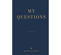 MY QUESTIONS: For the Questions Worth Asking