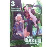 My Quiet Blacksmith Life in Another World: Volume 3 (Light Novel)