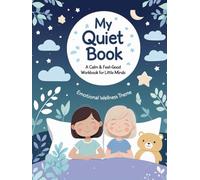 My Quiet Book: A Calm & Feel-Good Workbook for Little Minds