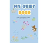 My Quiet Book: A mindful journal for little hearts