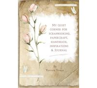 My Quiet Corner for Scrapbooking, Papercraft, Handmade , Inspiration And Journal