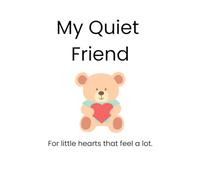 My Quiet Friend: A gentle place to feel, draw, and dream - for sensitive children and their world of colors