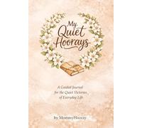 My Quiet Hoorays: A Guided Journal for the Quiet Victories of Everyday Life