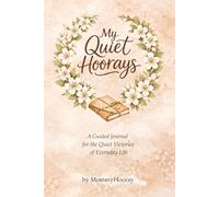 My Quiet Hoorays: A Guided Journal for the Quiet Victories of Everyday Life