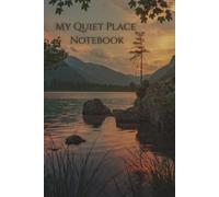 My Quiet Place Notebook: A Space to Reflect, Dream & Breathe. Beautiful Notebook Gifts. A Little Space for Quiet Thoughts. In Stillness, We Find Ourselves.